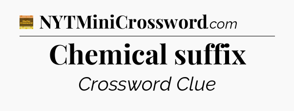 Chemical suffix crossword clue Eugene Sheffer