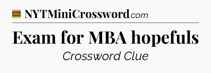 Exam for MBA hopefuls - Eugene Sheffer Crossword