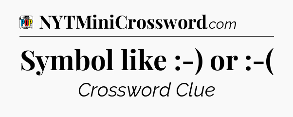 Symbol like :-) or :-( Crossword Clue