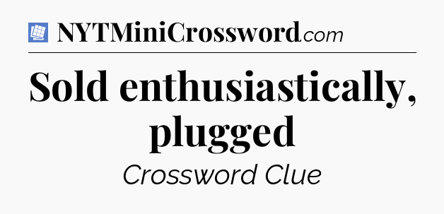 Sold enthusiastically, plugged Puzzle Page Crossword Clue