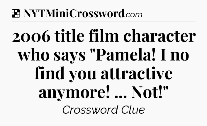 Solution: 2006 title film character who says 
