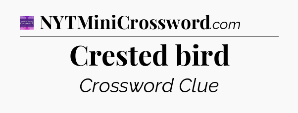 Crested bird - Thomas Joseph Crossword