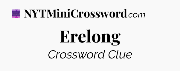 Erelong - Thomas Joseph Crossword