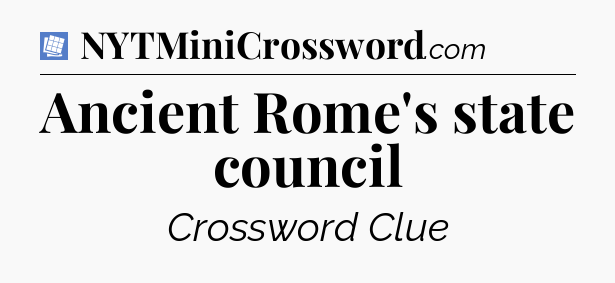 Ancient Rome's state council Puzzle Page Crossword Clue