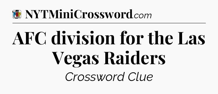 AFC division for the Las Vegas Raiders Crossword Clue
