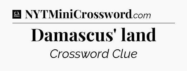 Damascus' land - LA Times Crossword