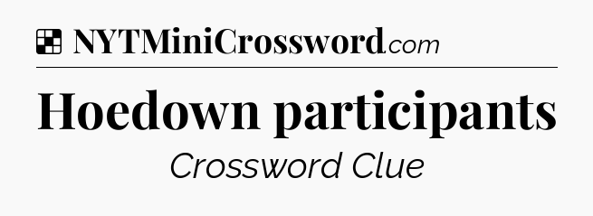 Solution: Hoedown participants - NYT Crossword