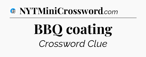 BBQ coating Crossword Clue