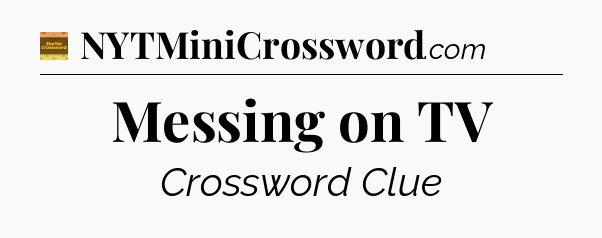Messing on TV crossword clue Eugene Sheffer