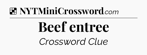 Solution: Beef entree - NYT Crossword