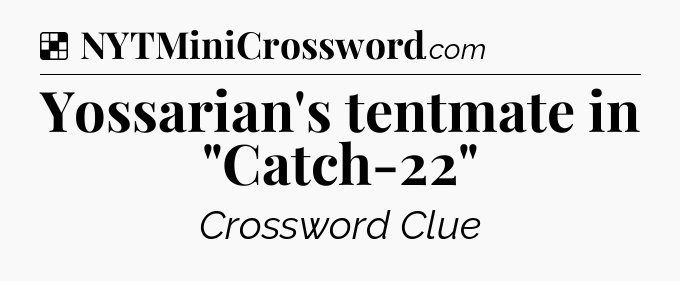 Solution: Yossarian's tentmate in 