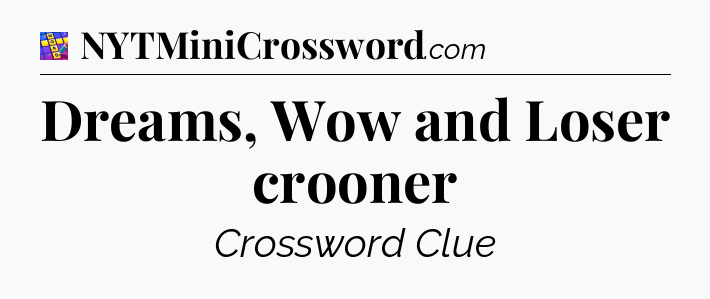 Dreams, Wow and Loser crooner Codycross