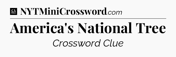 America's National Tree - LA Times Crossword