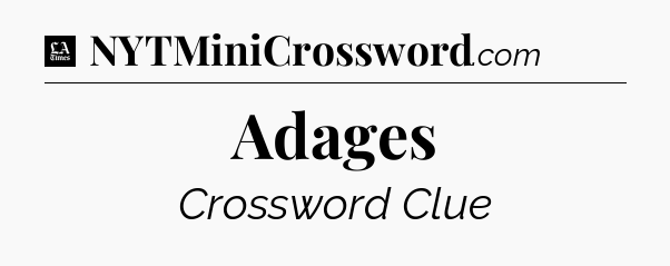 Adages - LA Times Crossword