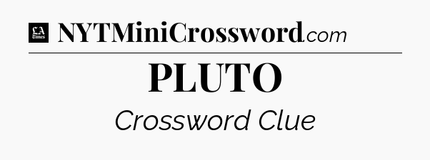 PLUTO - LA Times Crossword