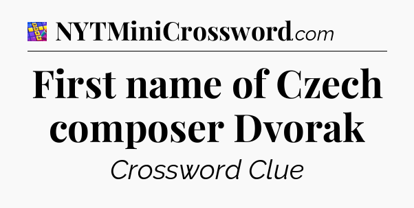 First name of Czech composer Dvorak Codycross