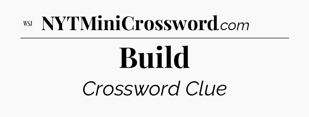 Build - WSJ Crossword