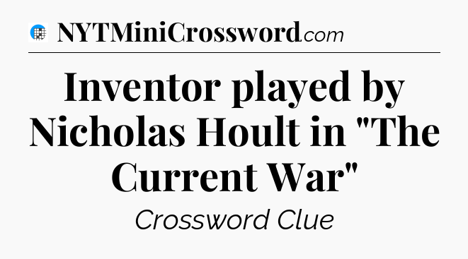 Inventor played by Nicholas Hoult in 