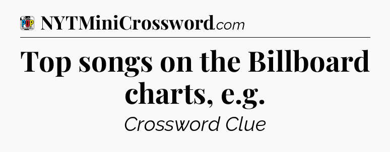 Top songs on the Billboard charts, e.g Crossword Clue