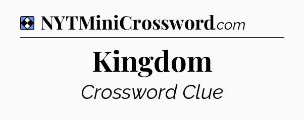 Solution: Kingdom - NYT Mini Crossword