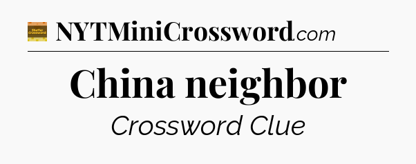 China neighbor - Eugene Sheffer Crossword
