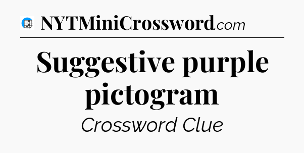 Suggestive purple pictogram Crossword Clue
