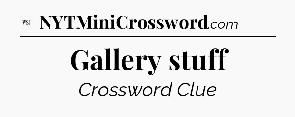 Gallery stuff - WSJ Crossword