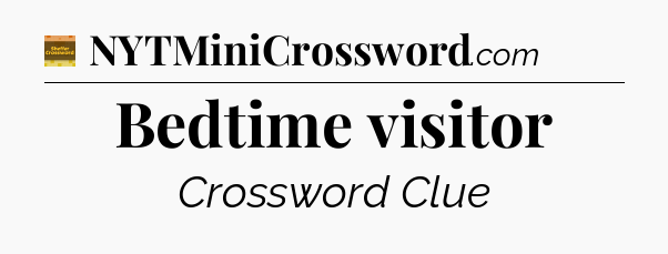 Bedtime visitor - Eugene Sheffer Crossword
