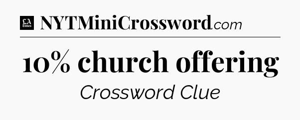 10% church offering - LA Times Crossword