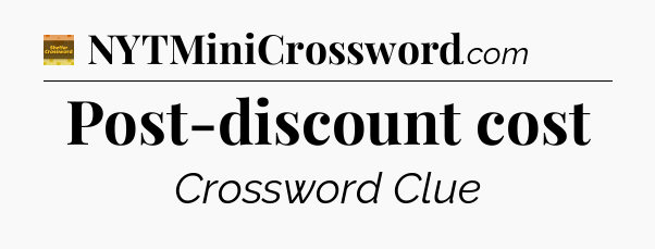 Post-discount cost - Eugene Sheffer Crossword