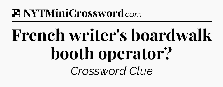 Solution: French writer's boardwalk booth operator - NYT Crossword