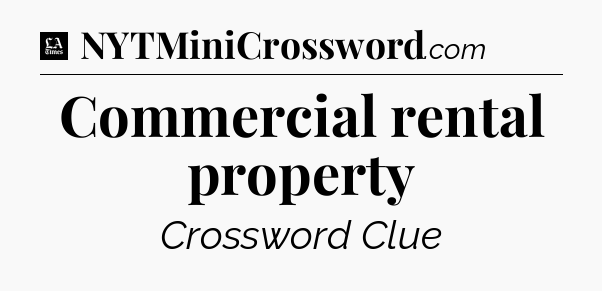 Commercial rental property - LA Times Crossword
