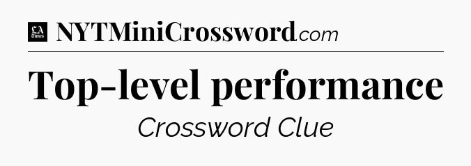 Top-level performance - LA Times Crossword