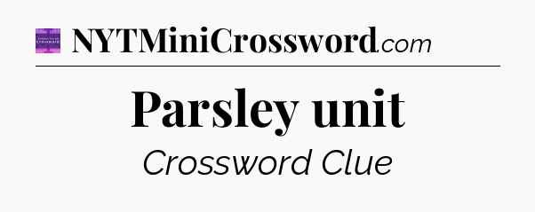 Parsley unit - Thomas Joseph Crossword