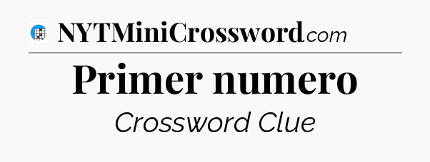Primer numero Crossword Clue