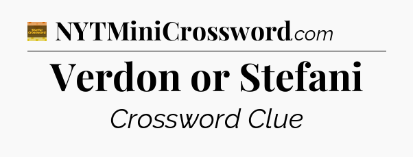 Verdon or Stefani - Eugene Sheffer Crossword