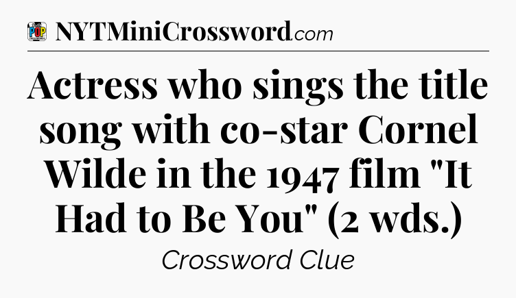 Actress who sings the title song with co-star Cornel Wilde in the 1947 film 