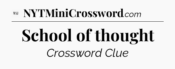 School of thought - WSJ Crossword