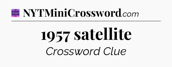 1957 satellite - Thomas Joseph Crossword