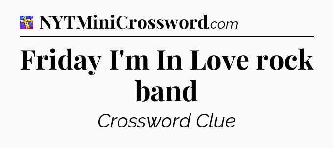 Friday I'm In Love rock band Codycross
