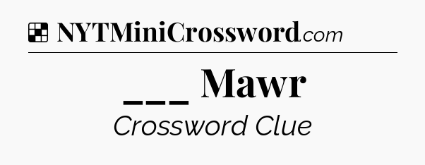Solution: ___ Mawr - NYT Crossword