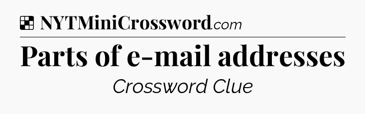 Solution: Parts of e-mail addresses - NYT Crossword