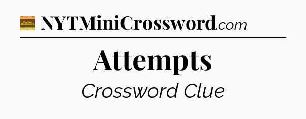 Attempts - Eugene Sheffer Crossword