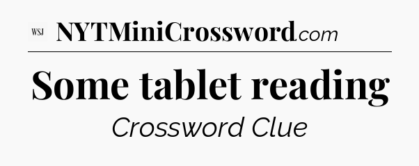 Some tablet reading - WSJ Crossword