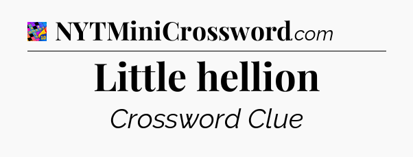Little hellion Crossword Clue