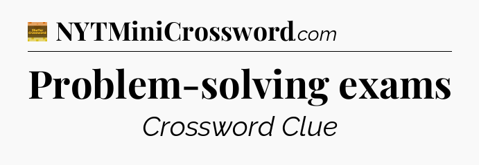 Problem-solving exams - Eugene Sheffer Crossword