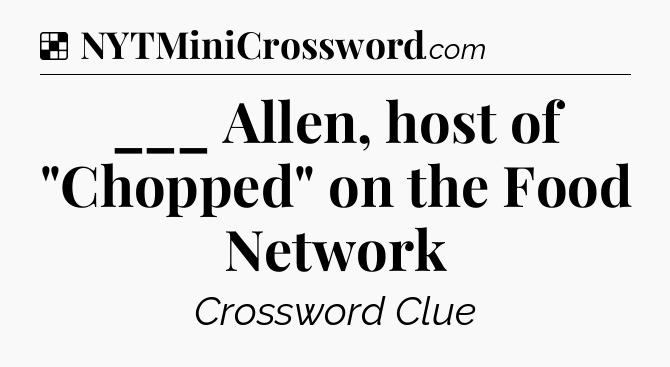 Solution: ___ Allen, host of 