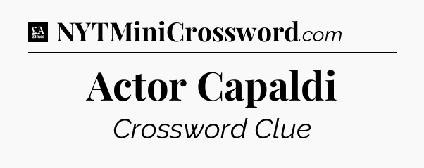 Actor Capaldi - LA Times Crossword