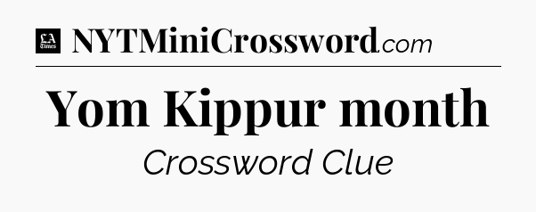 Yom Kippur month - LA Times Crossword