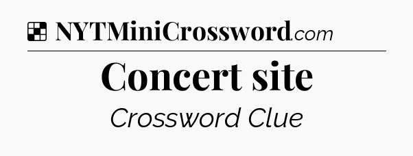 Solution: Concert site - NYT Crossword